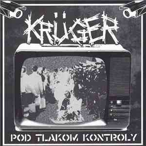 Krüger / Los Rezios - Pod Tlakom Kontroly / Absoluto Poder / Debes Saberlo