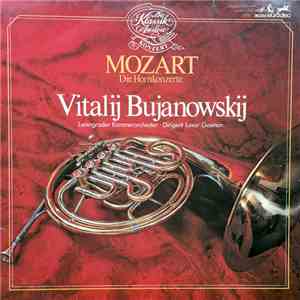Mozart, Vitalij Bujanowskij, Leningrader Kammerorchester - Die Hornkonzerte