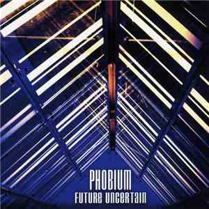 Phobium - Future Uncertain