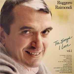 Ruggero Raimondi - The Songs I Love