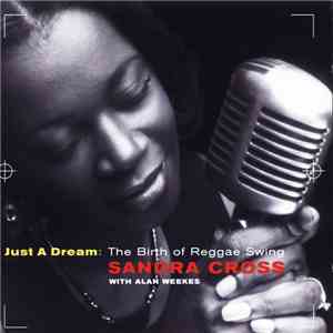 Sandra Cross With Alan Weekes - Just A Dream: The Birth Of Reggae Swing
