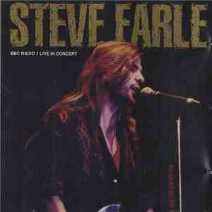 Steve Earle - BBC Radio 1 Live In Concert
