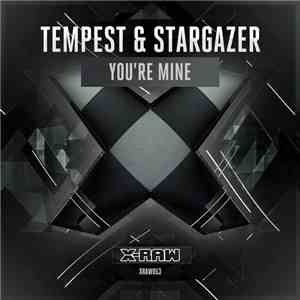 Tempest  & Stargazer  - You're Mine