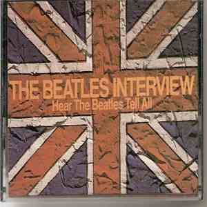 The Beatles - The Beatles Interview; Hear The Beatles Tell All