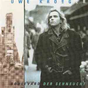 Uwe Kroeger - Boulevard Der Sehnsucht
