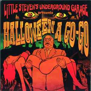 Various - Little Steven's Underground Garage Presents Halloween A Go-Go