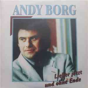 Andy Borg - Lieber Jetzt Und Ohne Ende