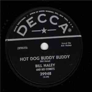Bill Haley And His Comets - Hot Dog Buddy Buddy / Rockin' Through The Rye