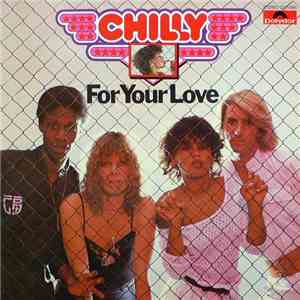 Chilly - For Your Love
