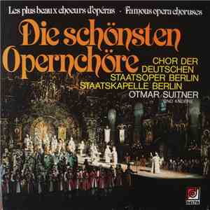Chor der Deutschen Staatsoper Berlin, Staatskapelle Berlin, Otmar Suitner - ...