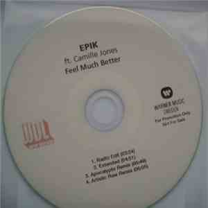 EPIK ft. Camille Jones - Feel Much Better