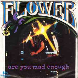 Flower  - Are You Mad Enough