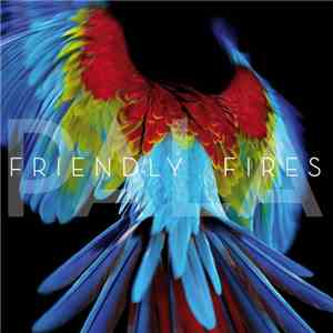 Friendly Fires - Pala (Bonus Track Edition)