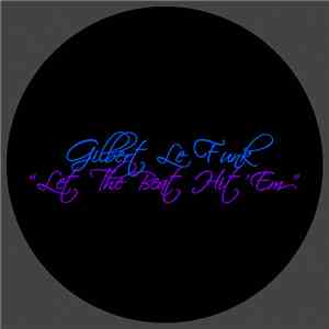 Gilbert Le Funk - Let The Beat Hit 'Em