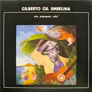 Gilberto Gil Umbelina - Vôa, Papagaio, Vôa!