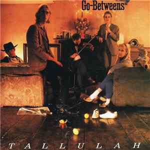 Go-Betweens - Tallulah