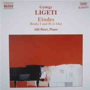 György Ligeti - Idil Biret - Etudes, Books I And II (1-14a)