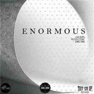 Jackin With The Drums - Enormous