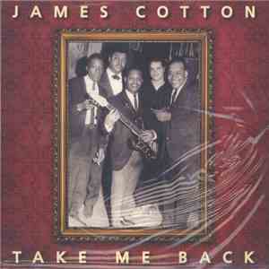 James Cotton - Take Me Back