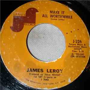 James Leroy  - Make It All Worthwhile