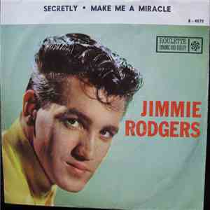 Jimmie Rodgers  - Secretly / Make Me A Miracle