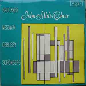 John Alldis Choir, Bruckner / Messiaen / Debussy / Schönberg - Bruckner / M ...