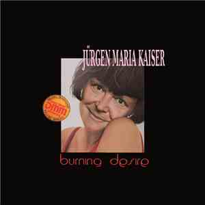 Jürgen Maria Kaiser - Burning Desire