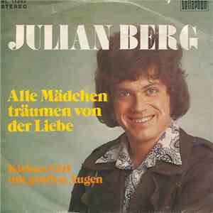 Julian Berg - Alle Mädchen Träumen Von Der Liebe