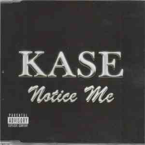Kase  - Notice Me