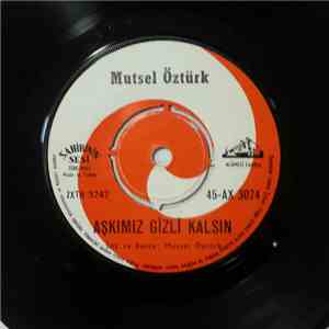 Mutsel Öztürk - Yalnızlık/Aşkımız Gizli Kalsın