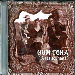 Oum-Tcha - A Tes Souhaits