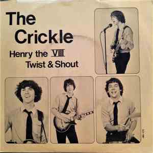The Crickle - Henry The VIII / Twist & Shout