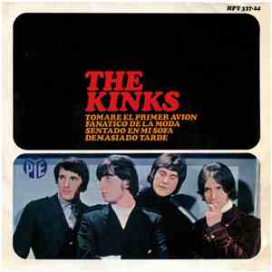 The Kinks - Tomaré El Primer Avión / Fanático De La Moda / Sentado En Mi So ...