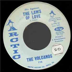 The Volcanos  - (It's Against) The Laws Of Love
