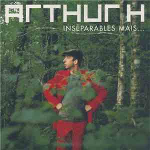 Arthur H - Inséparables Mais...