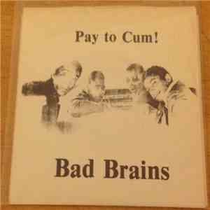 Bad Brains - Pay To Cum!