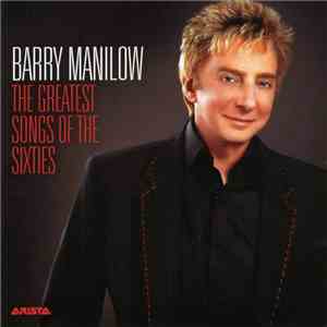 Barry Manilow - The Greatest Songs Of The Sixties