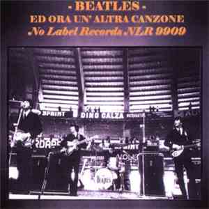 Beatles - Ed Ora Un' Altra Canzone