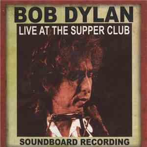 Bob Dylan - Live At The Supper Club