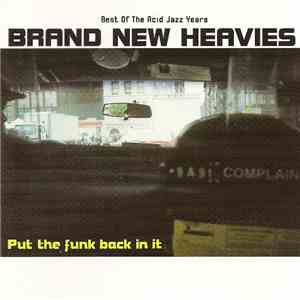 Brand New Heavies - Put The Funk Back In It - Best Of The Acid Jazz Years
