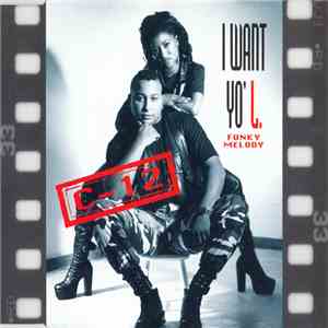 C-12 - I Want Yo' L. (Funky Melody)