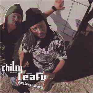 Chilly & Leafy - Unda Dawg Entourage