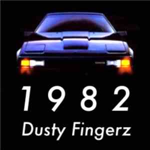 Dusty Fingerz - 1982