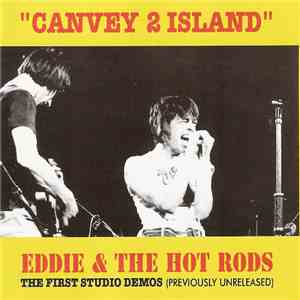 Eddie & The Hot Rods - Canvey 2 Island (The First Studio Demos)