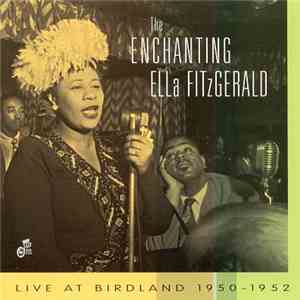 Ella Fitzgerald - The Enchanting Ella Fitzgerald: Live at Birdland, 1950-19 ...