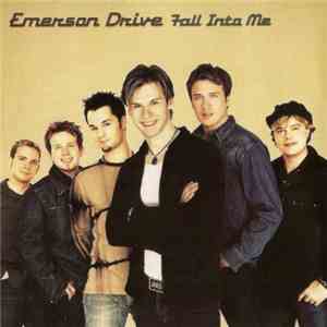 Emerson Drive - Fall Into Me