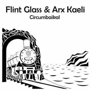 Flint Glass / Arx Kaeli - Circumbaikal