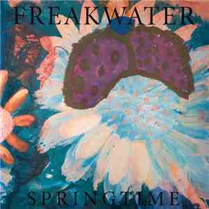 Freakwater - Springtime