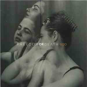 Freedom Or Death - Ego
