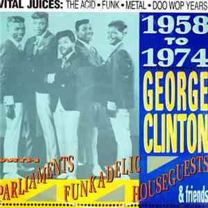 George Clinton - Vital Juices: The Acid • Funk • Metal • Doo Wop Years (195 ...